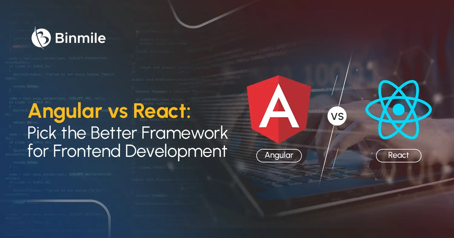Angular Vs React | Front frameworks for Web App Development | Binmile