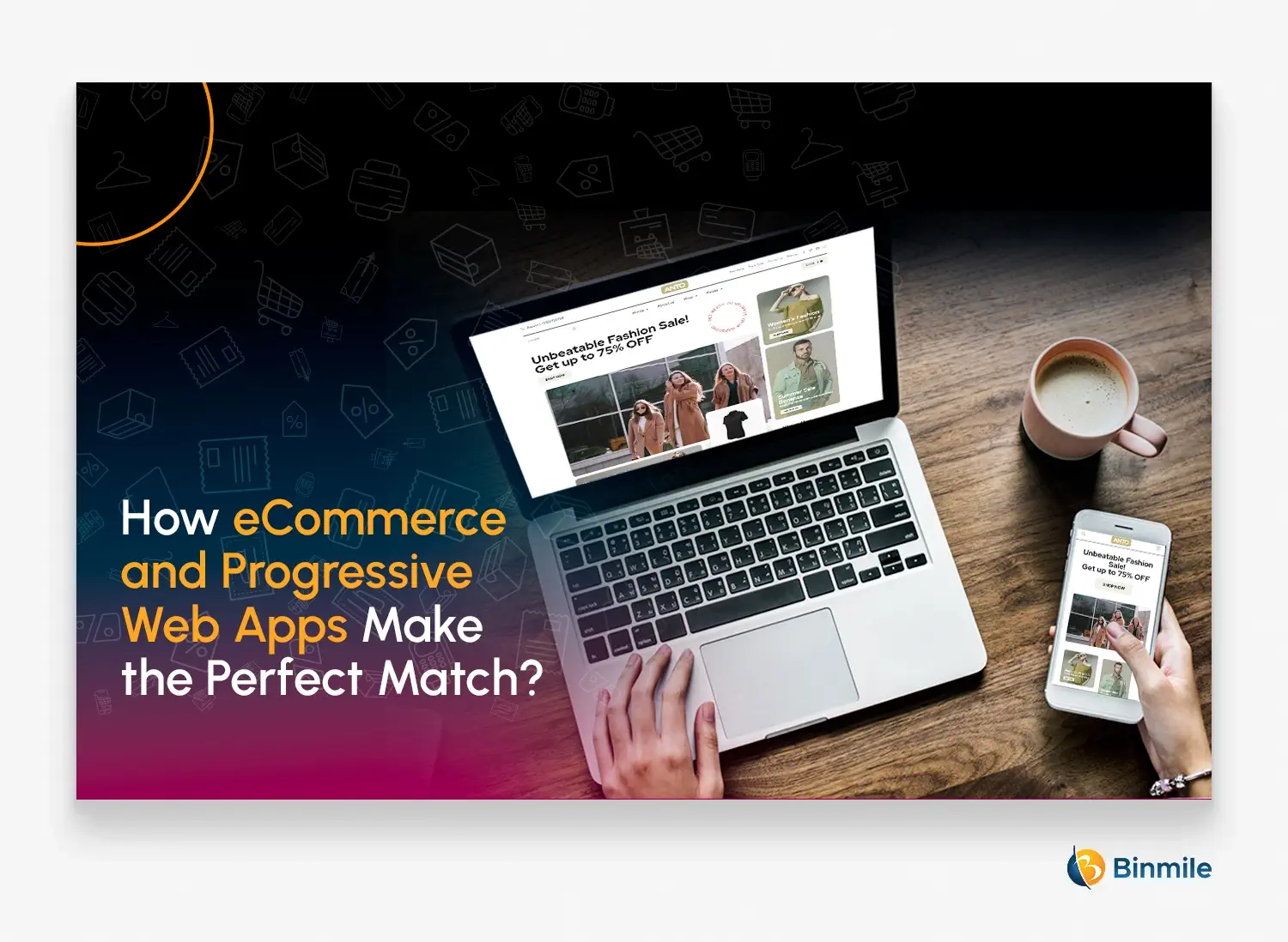How eCommerce and Progressive Web Apps Make the Perfect Match | Binmile