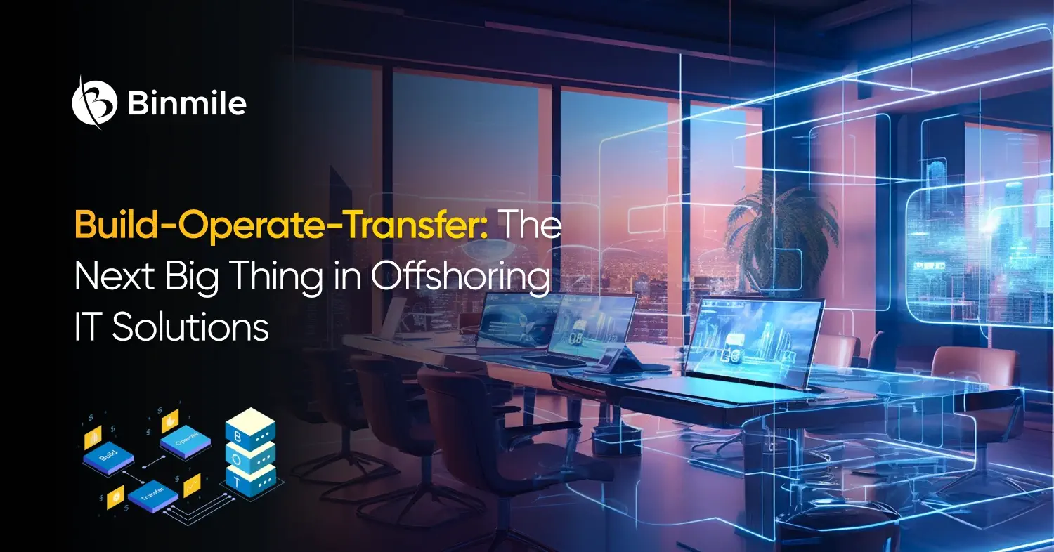 Build Operate Transfer Models for IT outsourcing | Binmile