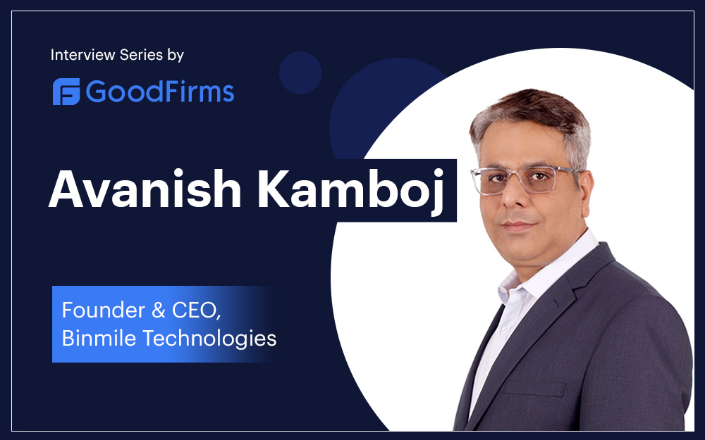 Avanish Kamboj | Binmile Technologies