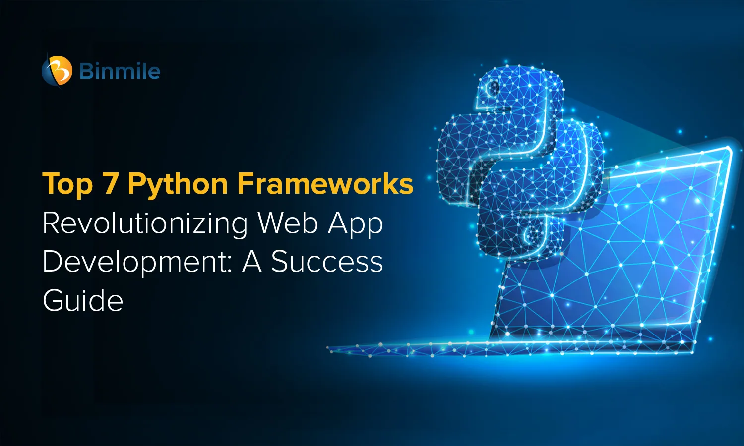 Top 7 Python Frameworks Revolutionizing Web App Development | Binmile