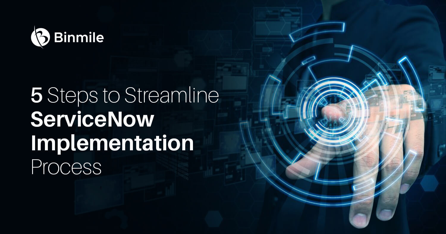 5 Steps to Streamline Your ServiceNow Platform Implementation Process