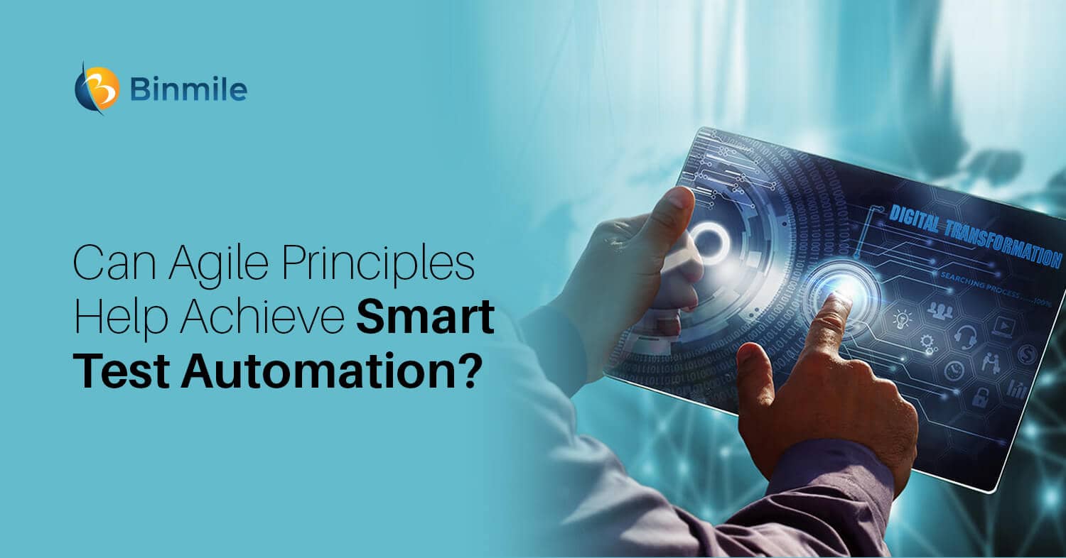can agile principles help achieve smart test automation | Binmile
