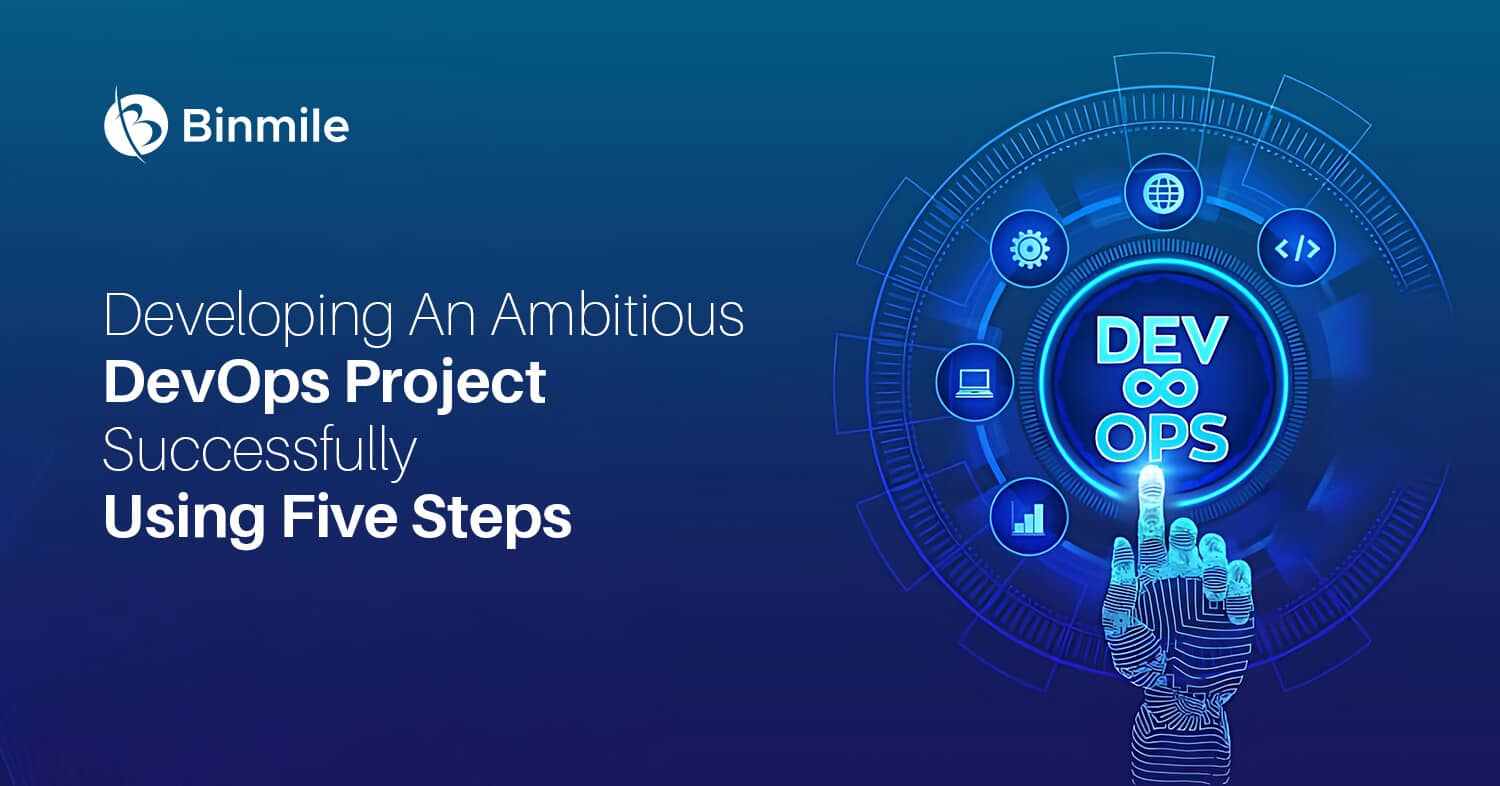 developing an ambitious devops project successfully using five steps | Binmile