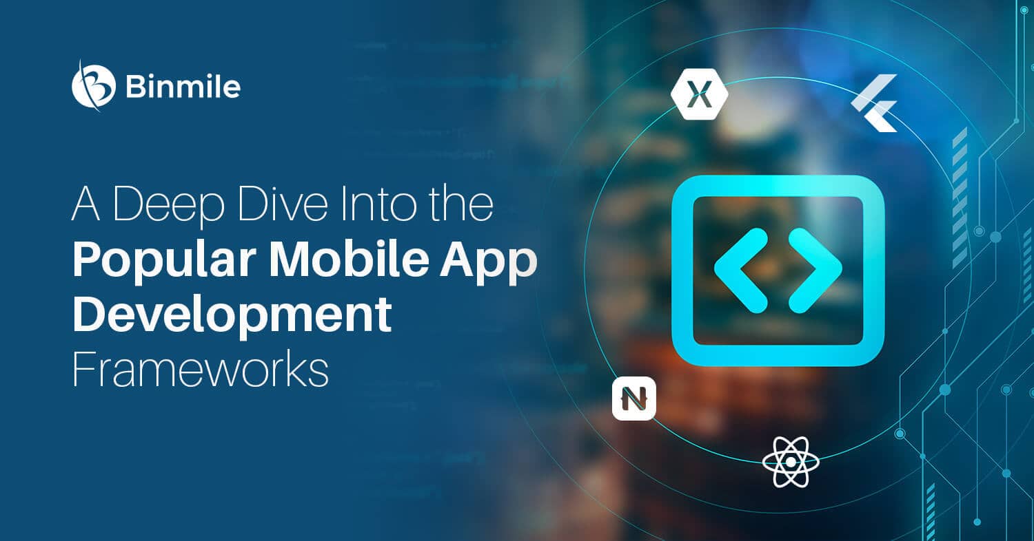 Explore the popular Mobile App Development Frameworks | Binmile Technologies