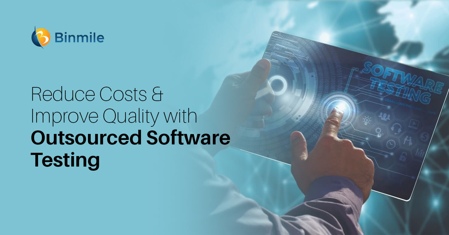 Why Software Testing Outsourcing is a Cost-Saving Solution | Binmile