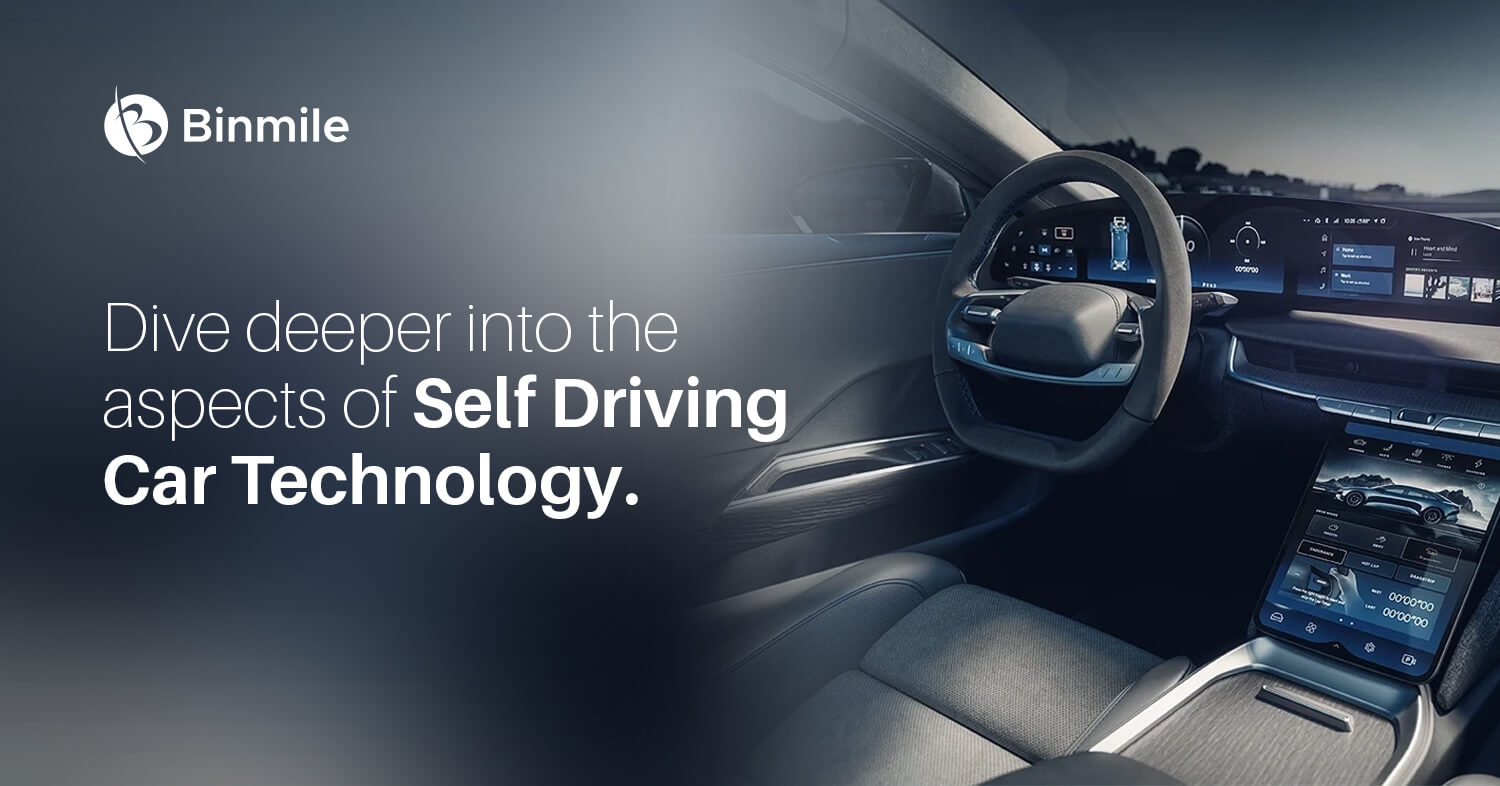 dive deeper into the aspects of self driving car technology | Binmile