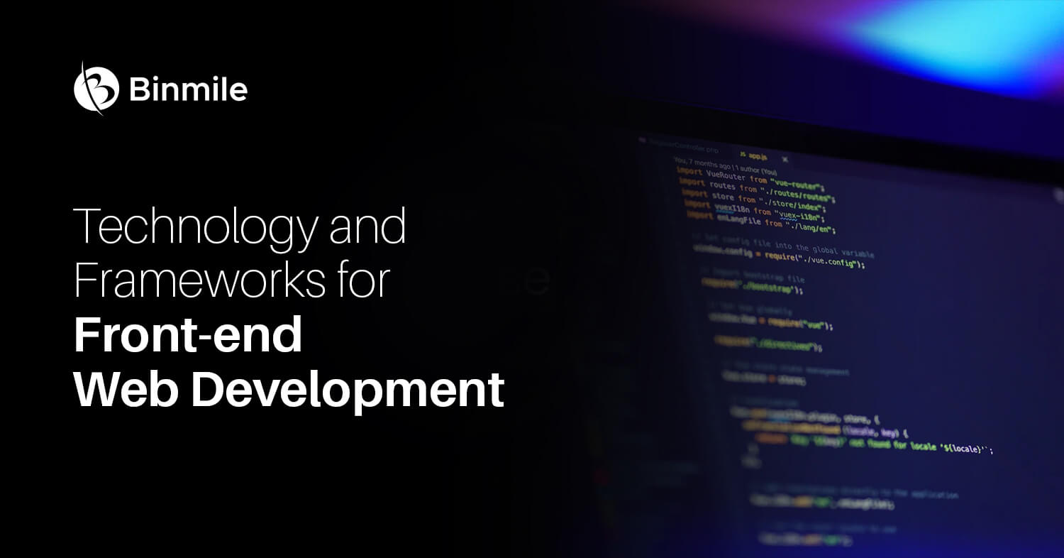 technology and frameworks for frontend web development | Binmile