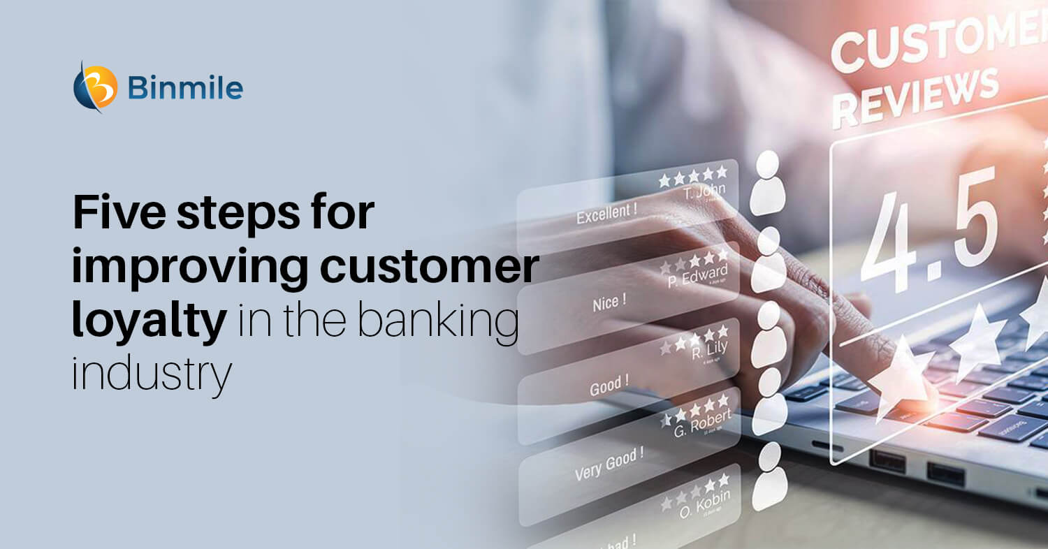 Banking Industry: How To Build Loyal Relationships With Consumers In The Age Of Declining Customer Loyalty