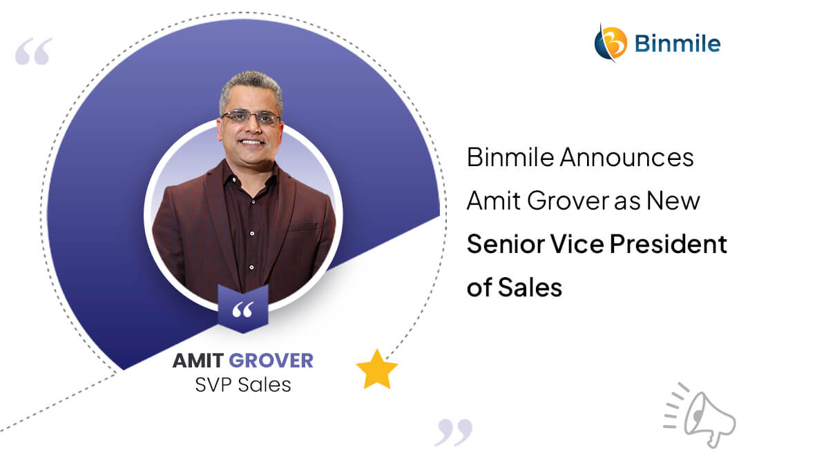 Binmile Announces Amit Grover as New Senior Vice President of Sales | Binmile
