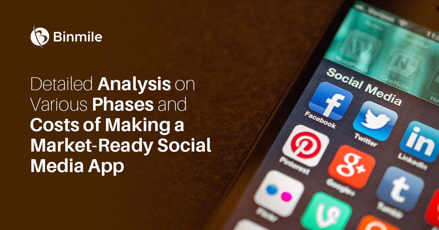 Detailed Analysis Of Various Phases And Costs Of Making A Market-Ready Social Media App