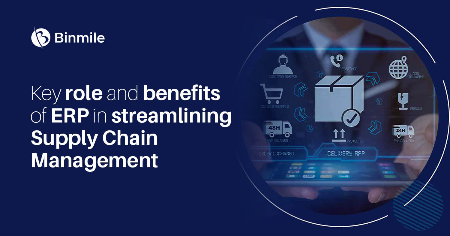 key role and benefits of ERP in streamlining supply chain management | Binmile