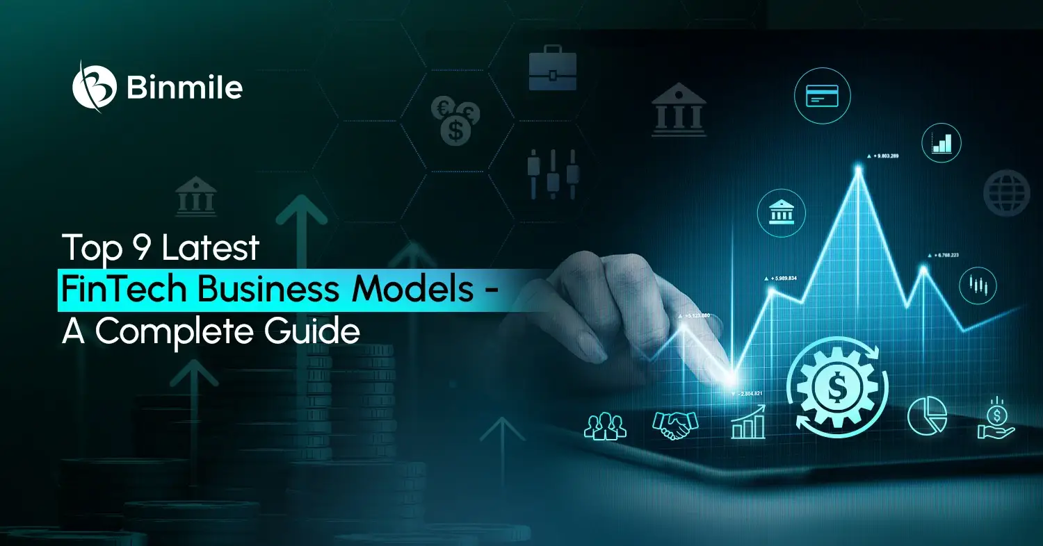 Fintech Business Models a Complete Guide | Binmile