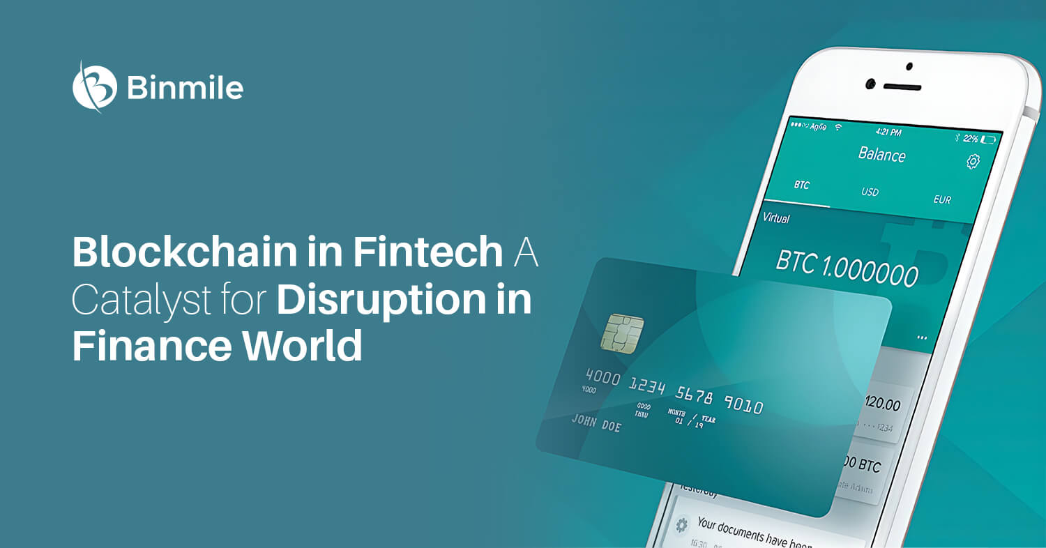 blockchain in fintech a catalyst for disruption in finance world | Binmile
