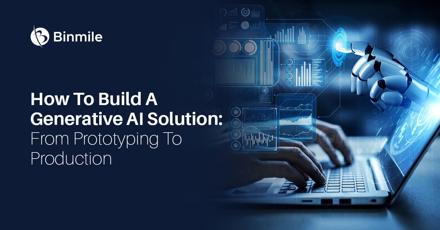 how to build a generative ai solution from prototyping to production | Binmile