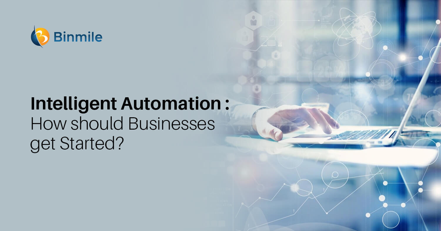 intelligent automation how should businesses get started | Binmile
