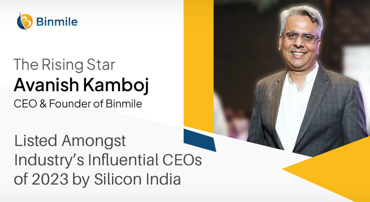 The Rising Star Avanish Kamboj, CEO & Founder of Binmile Listed Amongst Industry’s Influential CEOs of 2023 by Silicon India