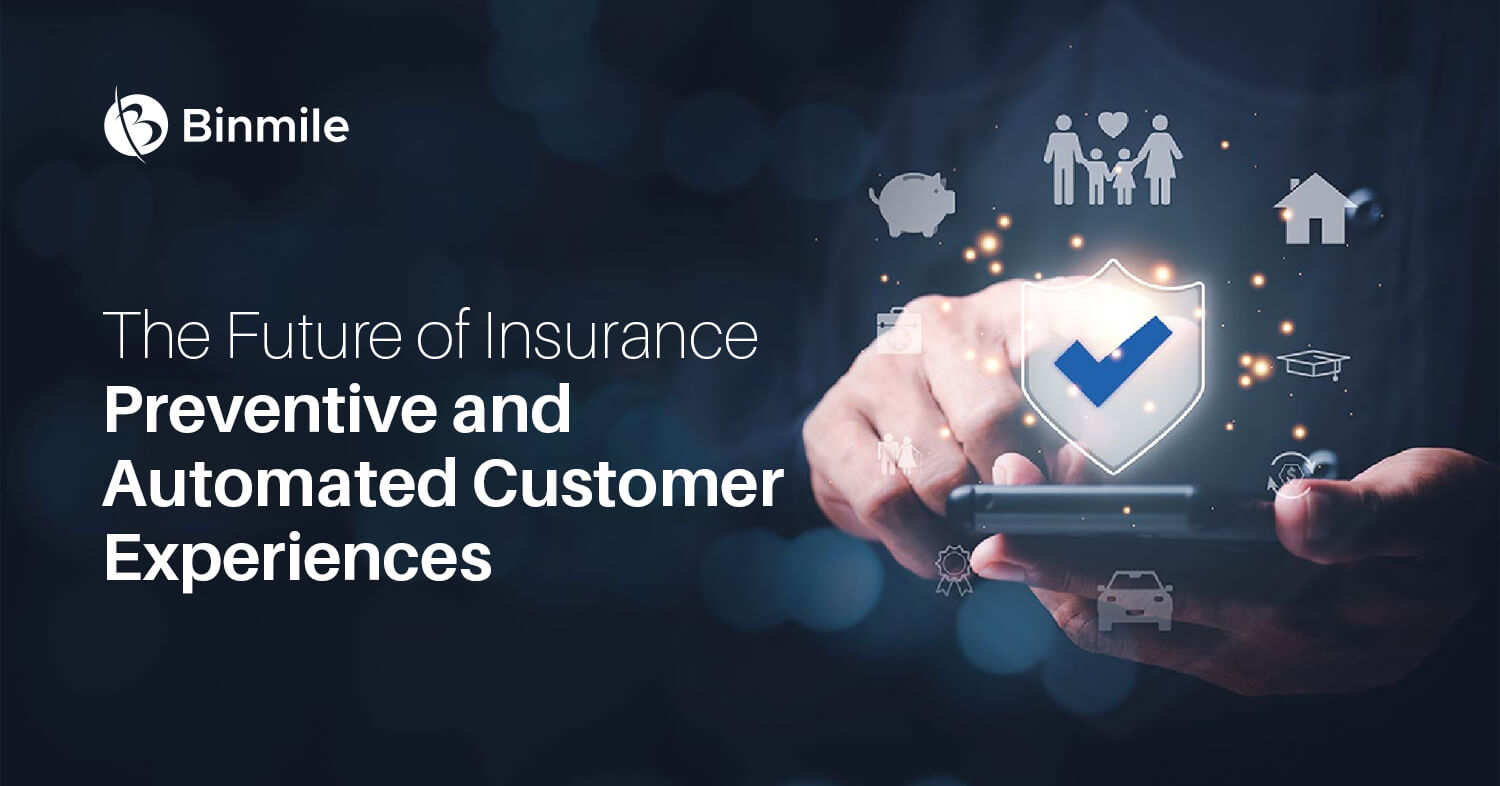 The Future of Insurance: Preventive and Automated Customer Experiences