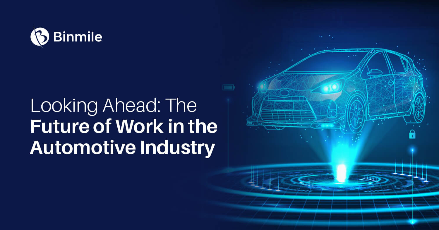 Looking Ahead: The Future of Work in the Automotive Industry | Binmile