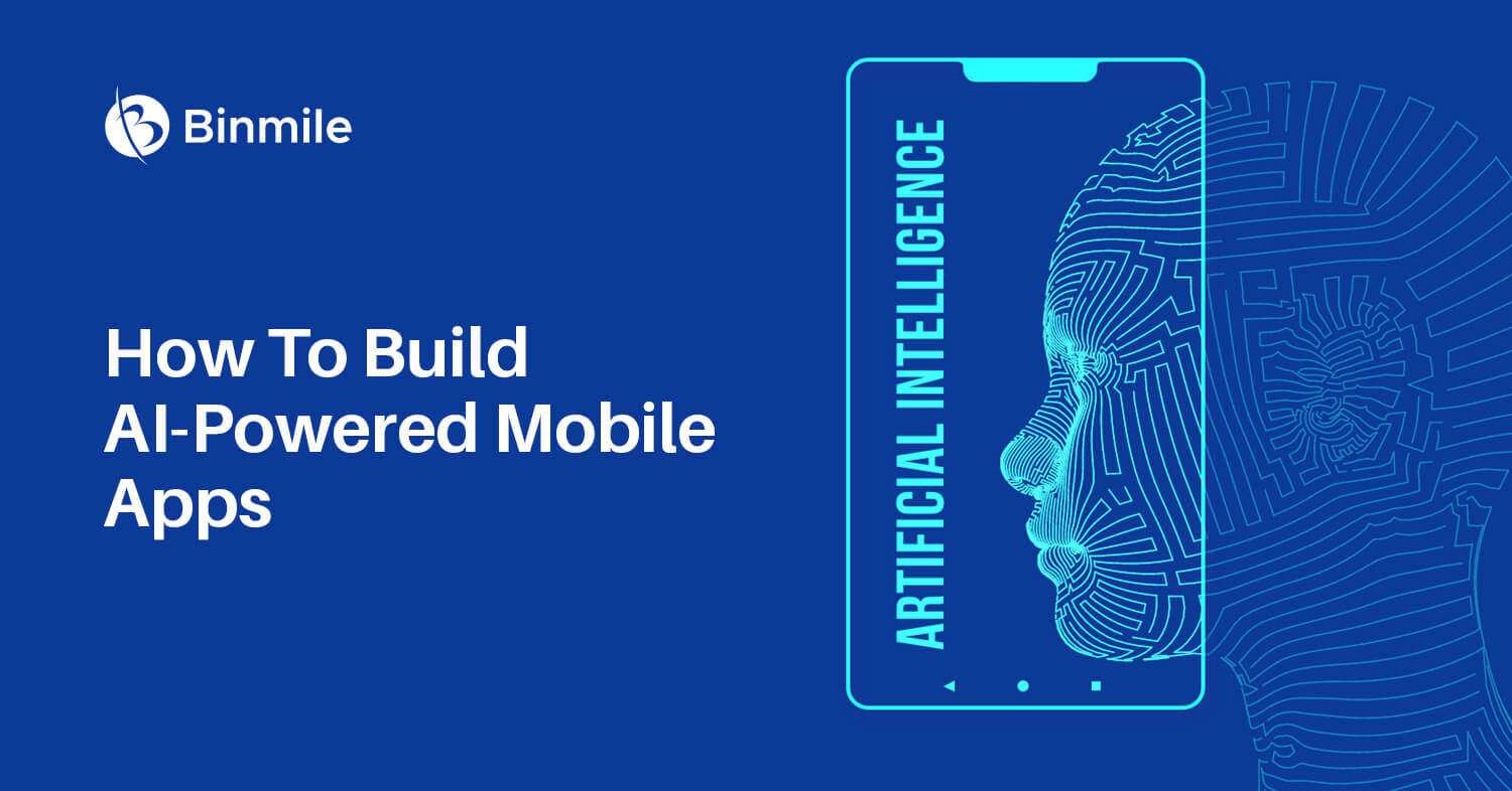 how to build ai powered mobile apps | Binmile