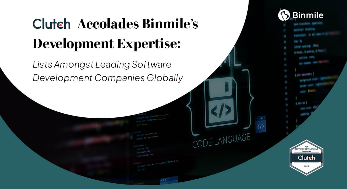 Clutch Accolades Binmile’s Development Expertise: Lists Amongst Leading Software Development Companies Globally