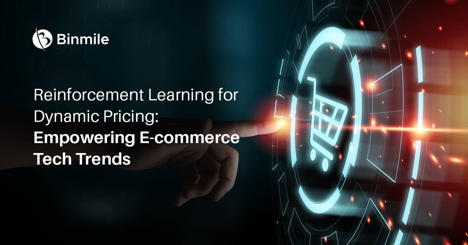 Reinforcement Learning for Dynamic Pricing: Empowering E-commerce Tech Trends