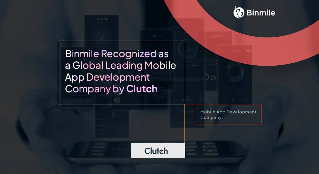 Binmile Recognized as a Top Mobile App Development Company by Clutch