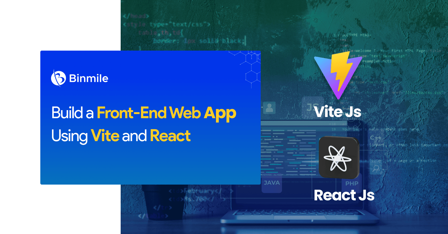 Front-End Web Application Using React JS and Vite Js | Binmile