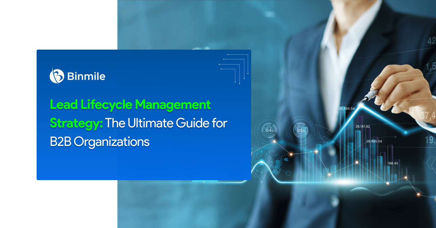 Lead Lifecycle Management Strategy: The Ultimate Guide for B2B Organizations
