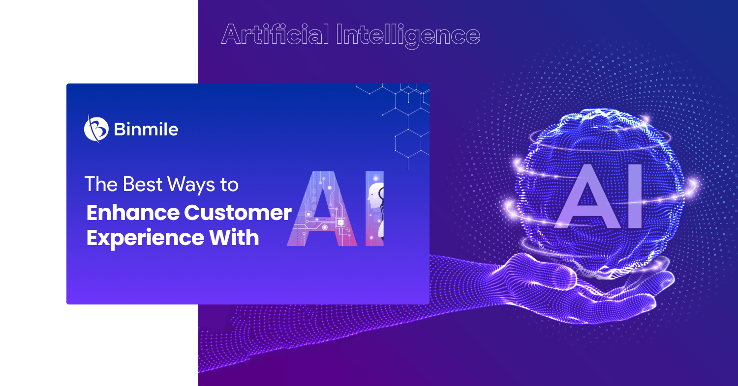 Best Ways to Enhance Customer Experience with Artificial Intelligence