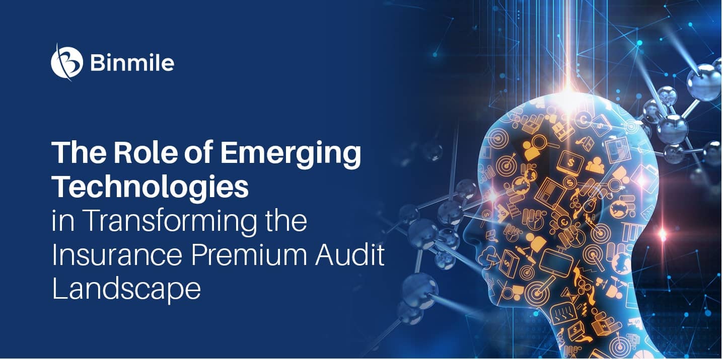 The Role of Emerging Technologies in Transforming the Insurance Premium Audit Landscape