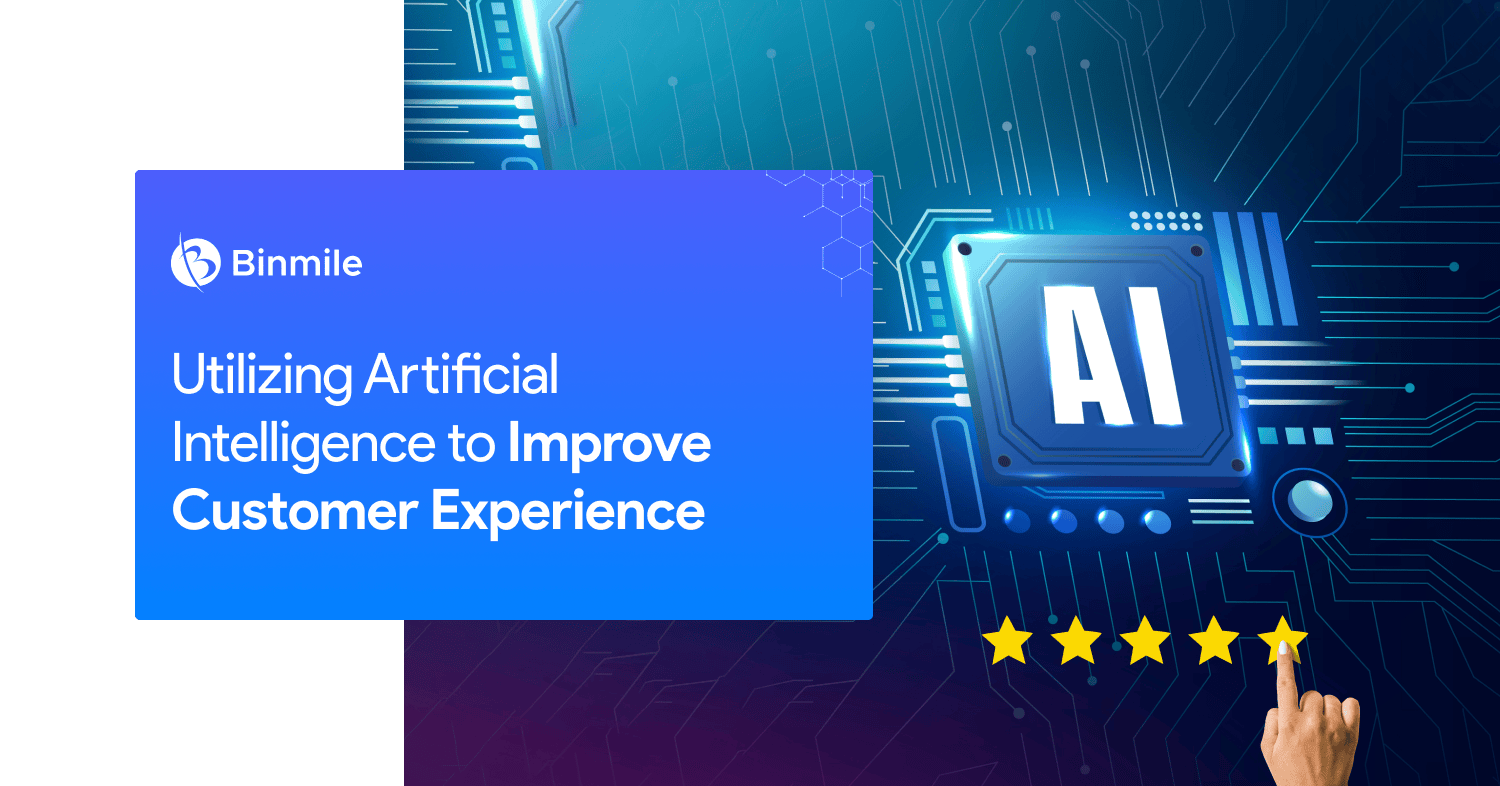 Utilizing Artificial Intelligence to Improve Customer Experience