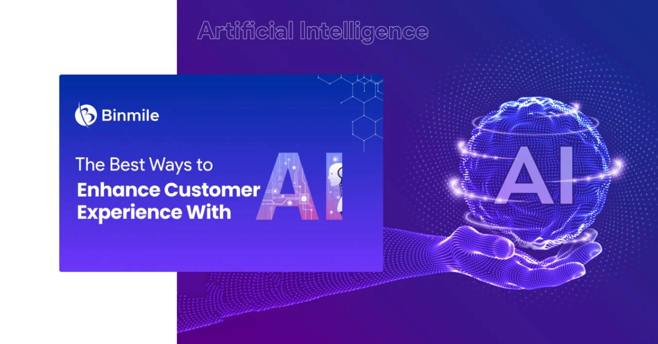 The Best Ways to Enhance Customer Experience with AI | Binmile