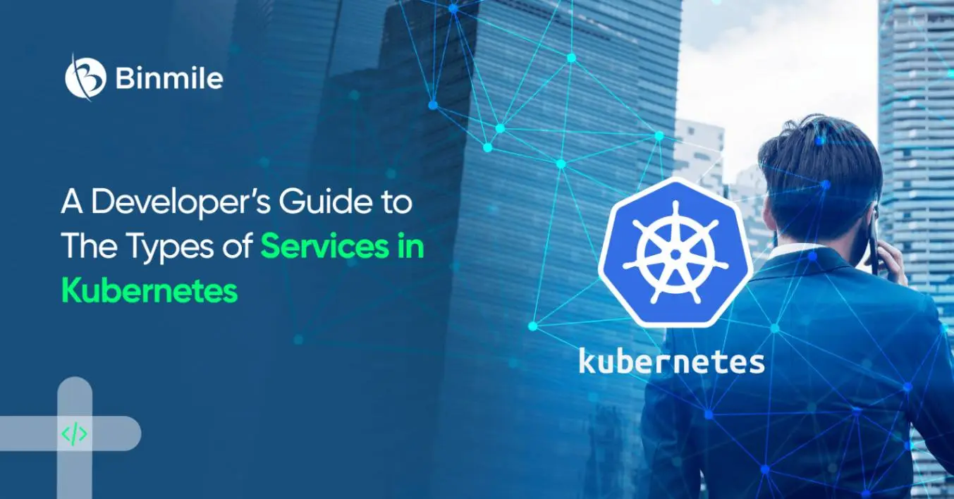 A Developer’s Guide to The Types of Services In Kubernetes