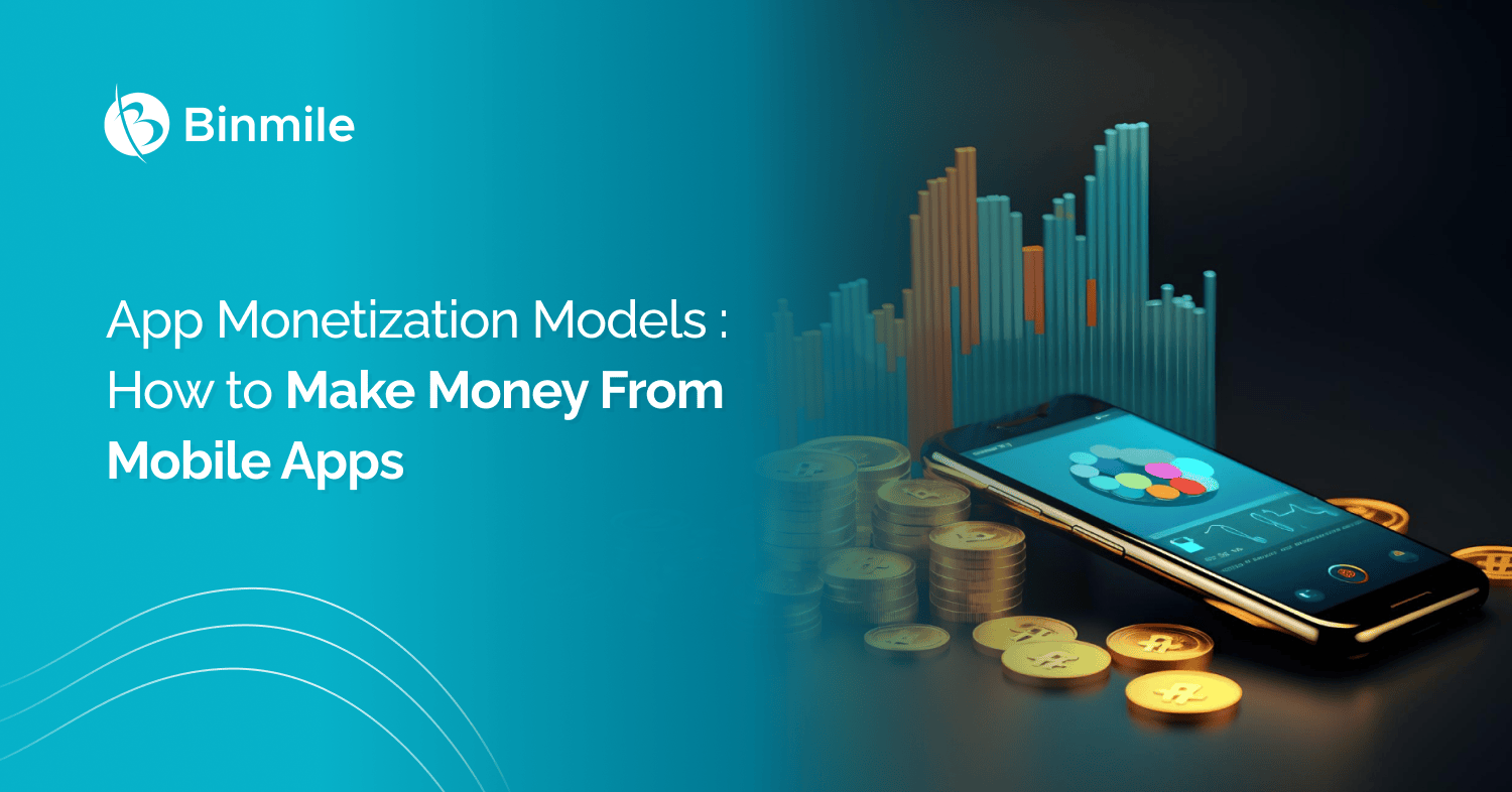 App Monetization Models – How to Make Money From Mobile Apps