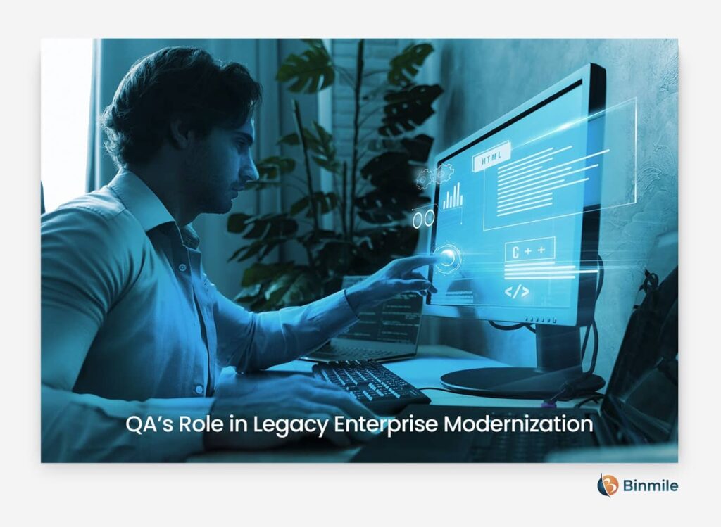 How Quality Assurance Boosts Legacy App Modernization