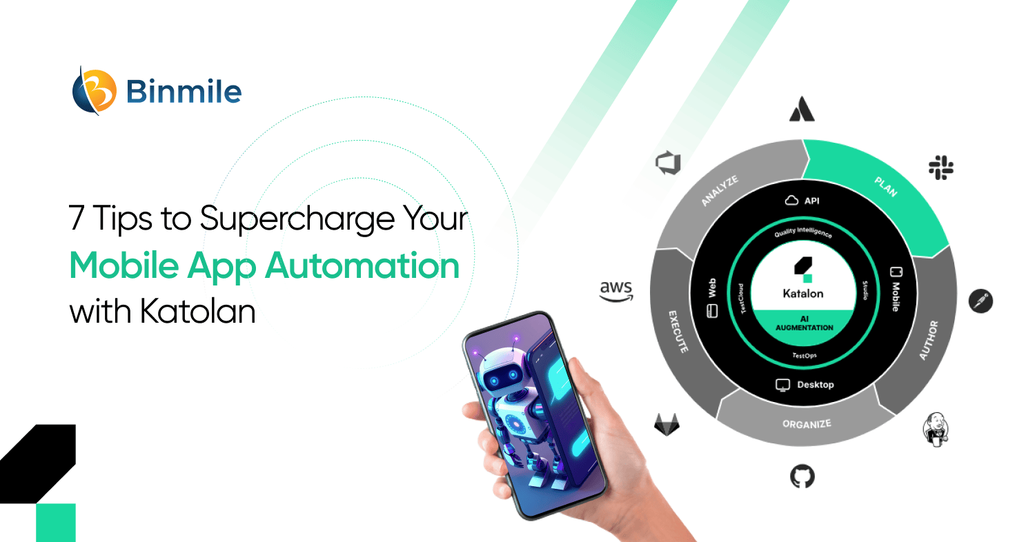 7 Tips to Supercharge Your Mobile App Automation with Katalon