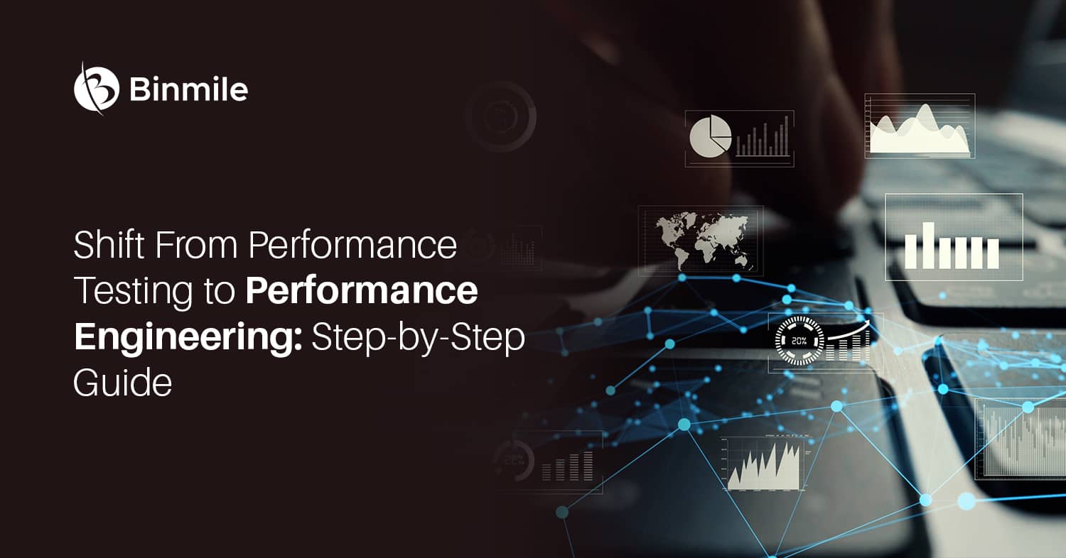 performance testing to performance engineering | Binmile