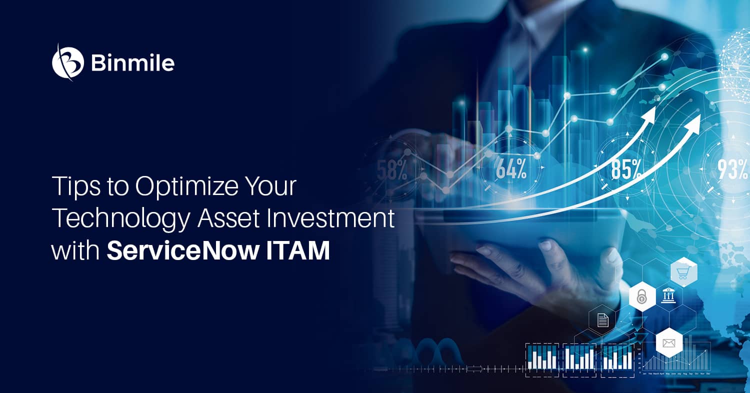 Tips to Optimize Your Technology Asset Investment with ServiceNow ITAM