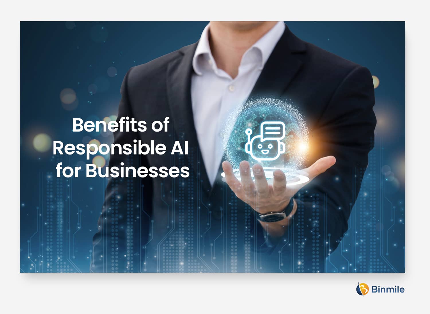 Benefits of Responsible AI for Businesses | Binmile