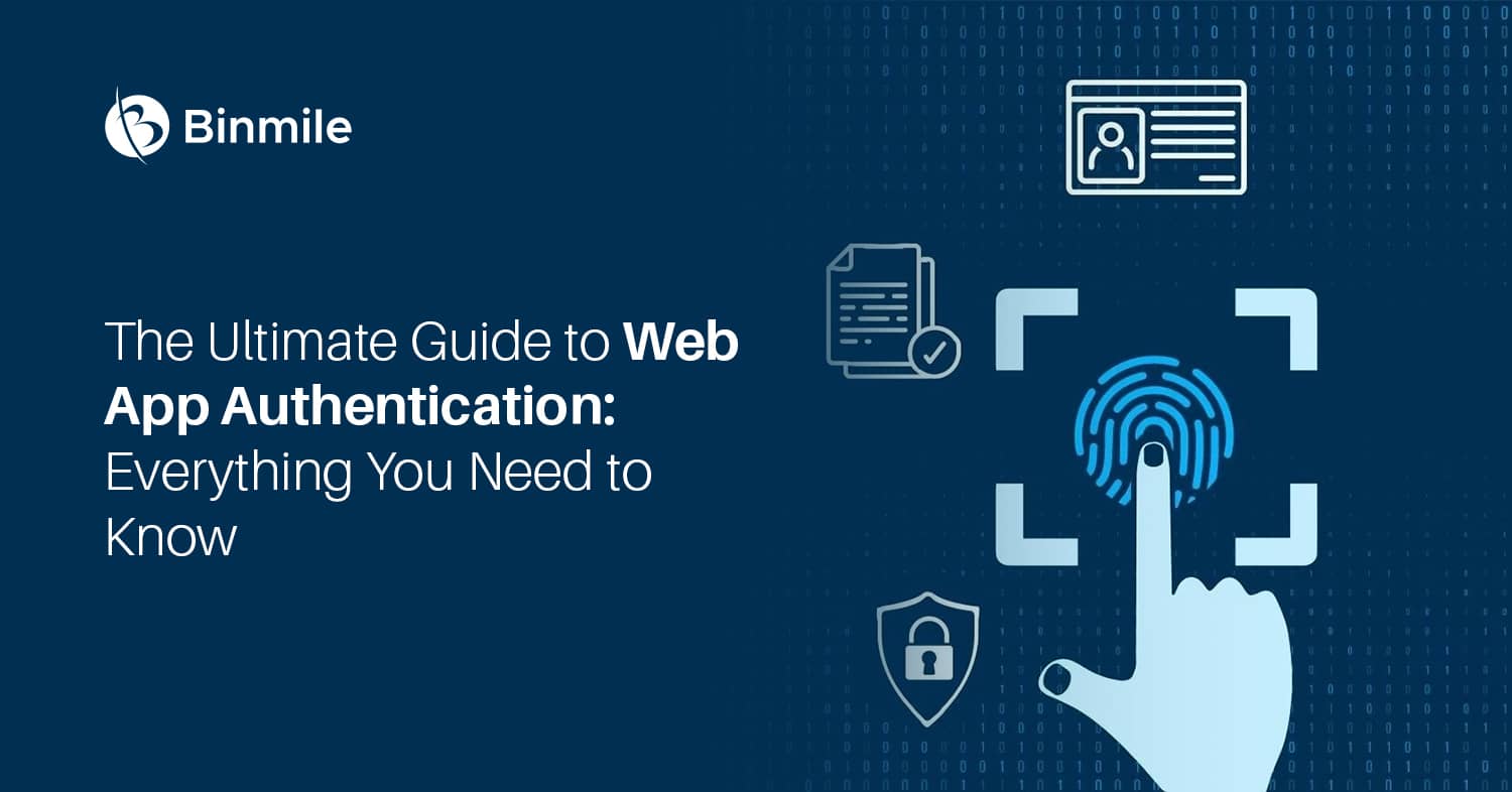 The Ultimate Guide to Web App Authentication: Everything You Need to Know
