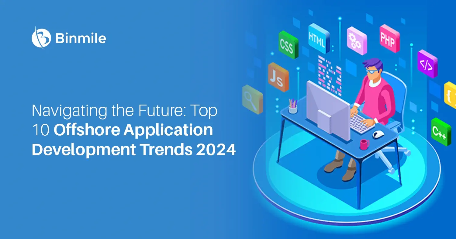 Top 10 Offshore Application Development Trends 2024 | Binmile
