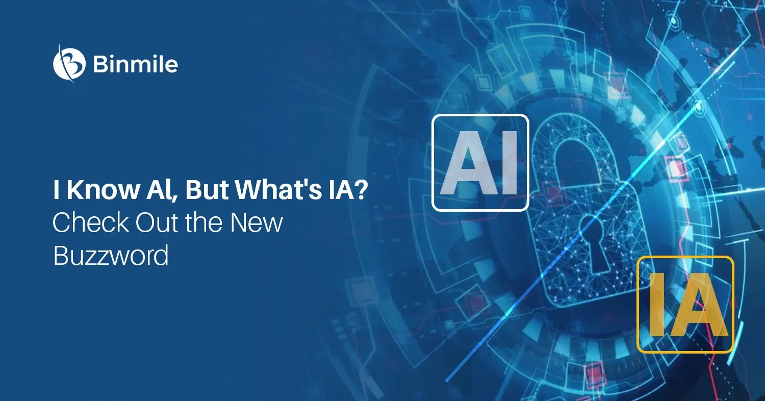 I know AI, but What’s IA? Check Out the New Buzzword