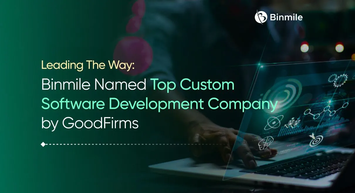 Leading the Way: Binmile Named Top Custom Software Development Company by GoodFirms