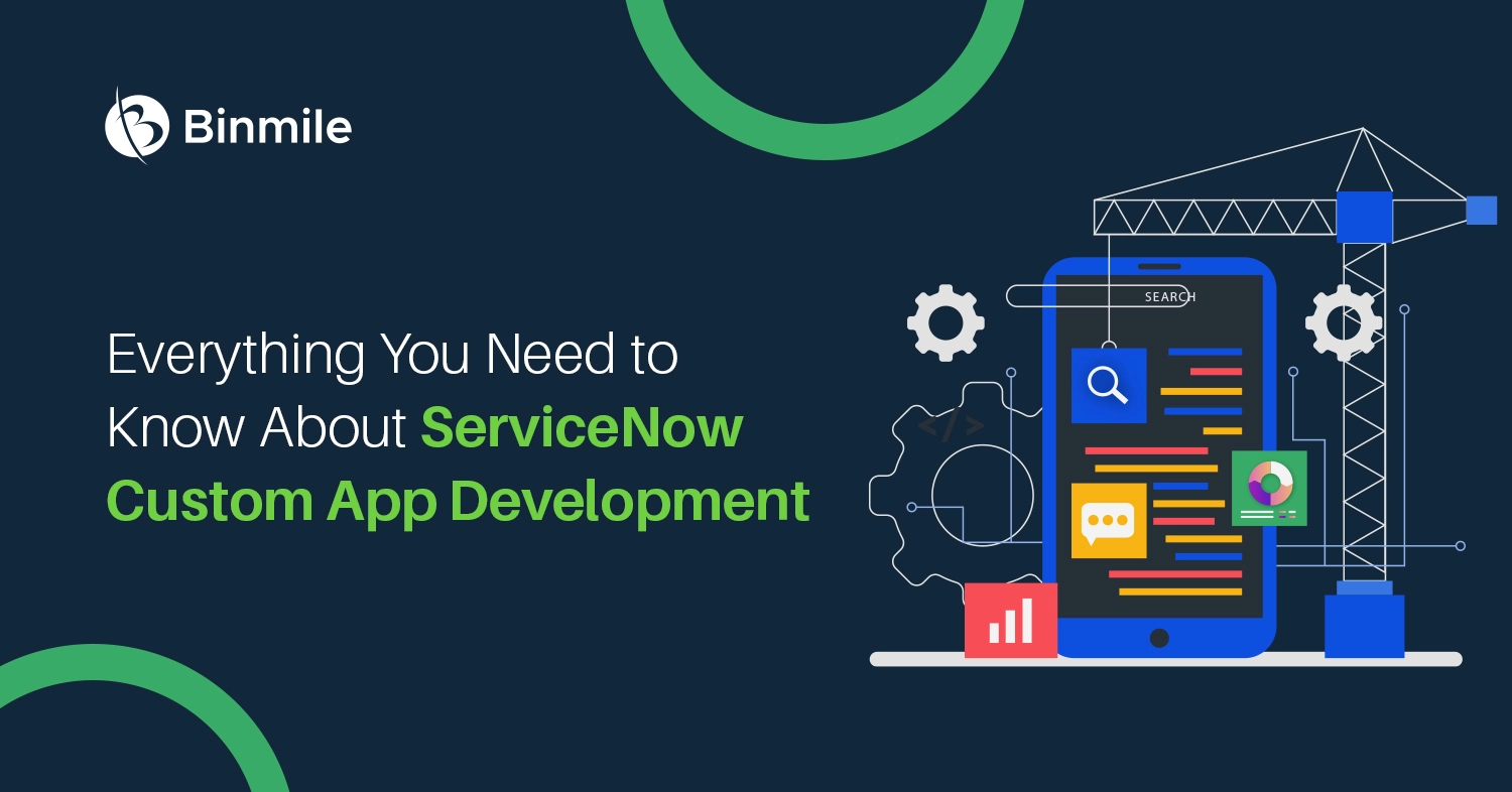 Everything You Need to Know About ServiceNow Custom App Development
