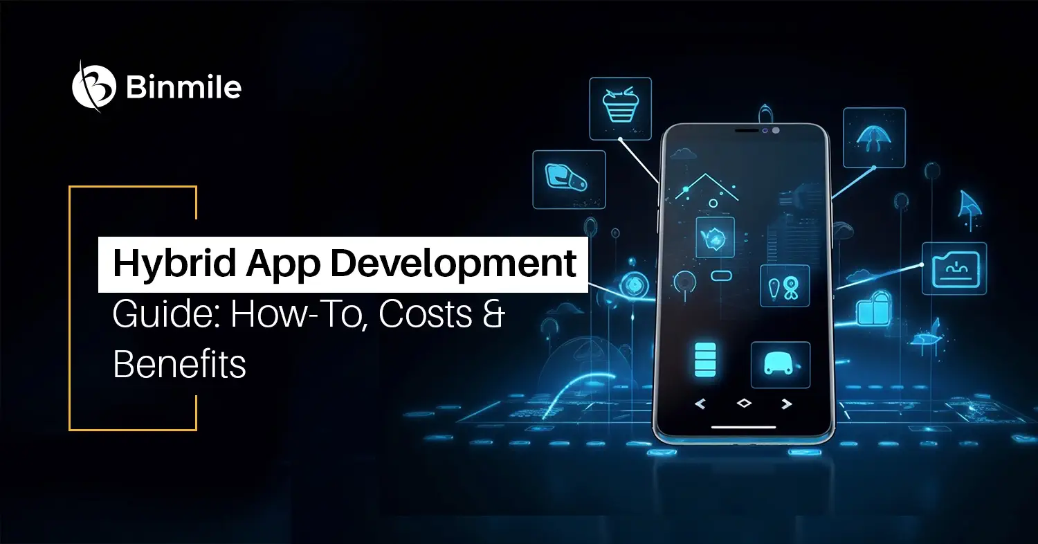 Hybrid App Development Guide: How-To, Costs & Benefits