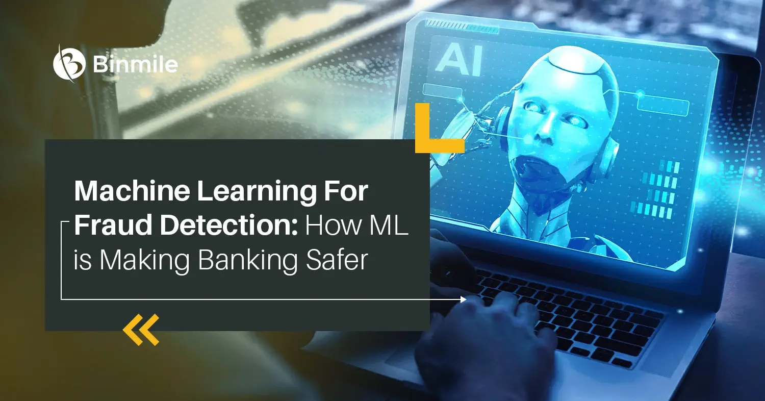 Machine Learning for Fraud Detection: How ML is Making Banking Safer