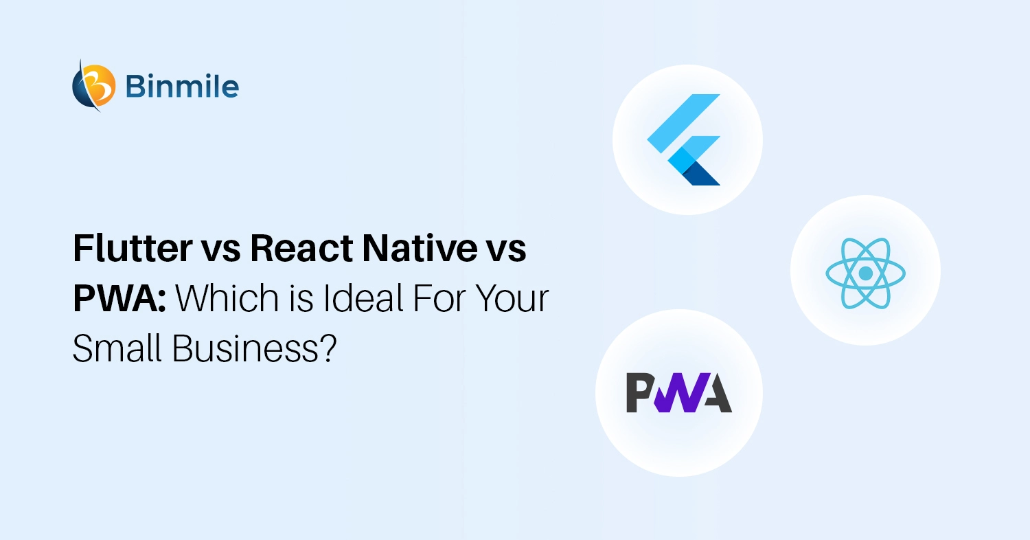 Flutter vs React Native vs PWA Framework for App Development | Binmile