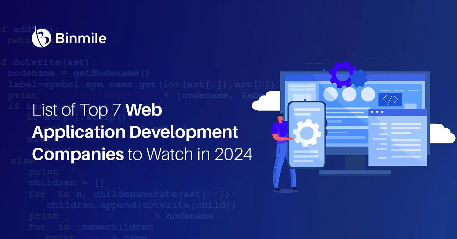 List of Top 7 Web Application Development Companies to Watch in 2024