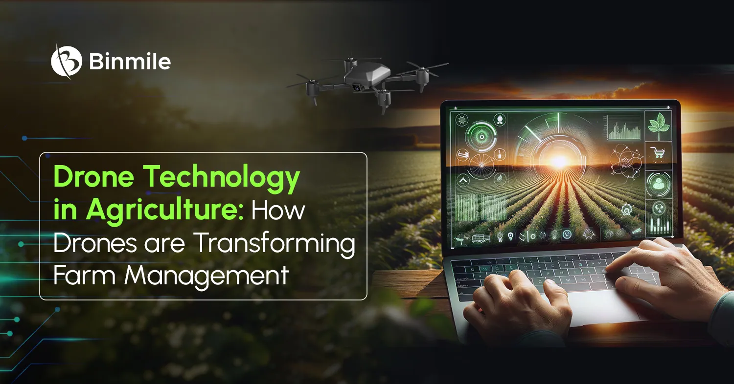 Drone Technology in Agriculture | 7 Top Benefits | Binmile